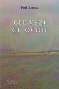 Cit vezi cu ochii