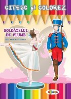 Citesc si colorez - Soldatelul de plumb