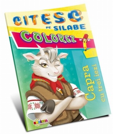 Citesc pe silabe. Colorez. Capra cu trei iezi. Volumul I