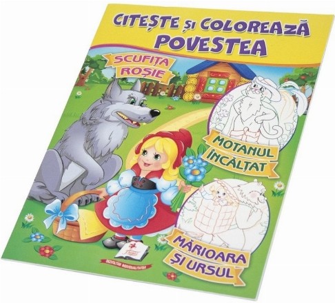 Citeste si coloreaza povestea. Scufita Rosie. Motanul incaltat. Marioara si ursul