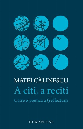 A citi, a reciti. Catre o poetica a (re)lecturii