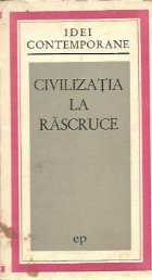 Civilizatia rascruce Implicatiile sociale umane