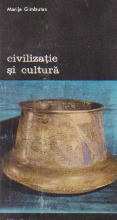 Civilizatie si cultura. Vestigii preistorice in sud-estul european