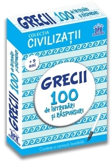 Civilizatii. Grecii - 100 de intrebari si raspunsuri (+9 ani)