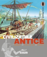 Civilizatiile antice. Egiptenii, Grecia antica, romanii