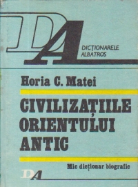 Civilizatiile Orientului Antic - Mic dictionar biografic