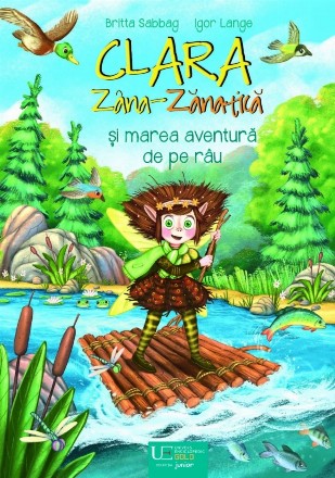 Clara Zâna Zănatică şi marea aventură de pe râu