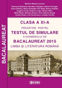 Clasa a XI-a - Pregatire pentru TESTUL DE SIMULARE a examenului de Bacalaureat 2015 - Limba si Literatura Romana (cod 1116)