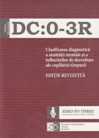 DC:0-3R Clasificarea diagnostica a sanatatii mentale si a tulburarilor de dezvoltare ale copilariei timpurii - Editie revizuita