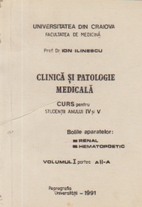 Clinica si patologie medicala, Curs pentru studentii anului IV si V - Bolile aparatelor renal si hematopoetic, Volumul I, Partea a II-a