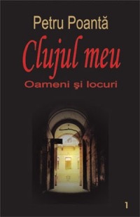 CLUJUL MEU. Oameni si locuri