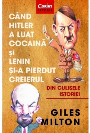 Când Hitler a luat cocaină și Lenin și-a pierdut creierul