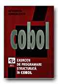 COBOL. EXERCITII DE PROGRAMARE STRUCTURATA IN COBOL