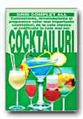 COCKTAILURI. CUNOASTEREA, RECUNOASTEREA SI PREPARAREA CELOR MAI IMPORTANTE COCKTAILURI,DE LA CELE CLASICE LA CELE NOI