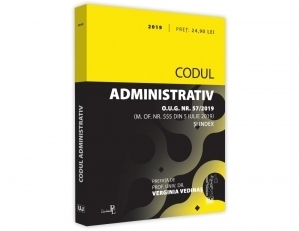 Codul administrativ - 2019. Editie tiparita pe hartie alba O.U.G. NR. 57/2019 (M. OF. NR. 555 din 5 Iulie 2019) si INDEX