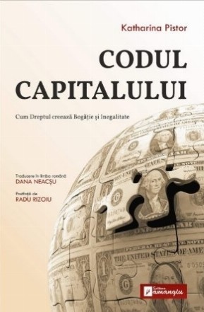 Codul capitalului : cum dreptul creează bogăţie şi inegalitate