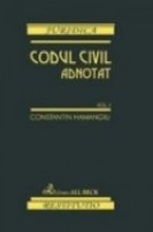 Codul civil adnotat. Volumele I - IV