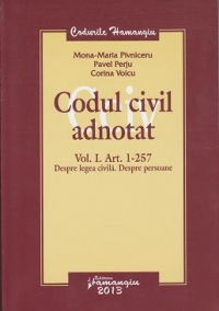 Codul civil adnotat. Volumul I. Articolul 1-257. Despre legea civila. Despre persoane. Editie 2013