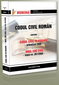 Codul civil roman. Codul civil in vigoare; Noul Cod civil (Legea nr. 287/2009)