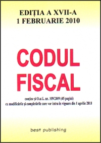 Codul fiscal 2010 - editia a XVII-a - actualizat la 1 februarie 2010 - inclusiv 45 de pag cu mod si compl ce vor intra in vigoare la 1 aprilie 2010