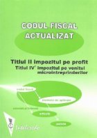 Codul fiscal actualizat: Titlul Impozitul