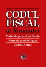 Codul fiscal al Romanei. Codul de procedura fiscala. Normele metodologice. Codurile etice