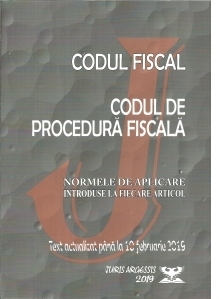 Codul fiscal. Codul de procedura fiscala. Norme de aplicare introduse la fiecare articol. Text actualizat pana la 10 februarie 2019