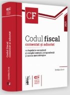 Codul fiscal comentat si adnotat cu legislatie secundara si complementara, jurisprudenta si norme metodologice