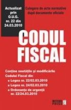 Codul fiscal. Culegere de acte normatice dupa documente oficiale (Actualizat prin O.U.G. nr. 22 din 24.03.2010