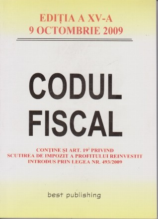 Codul fiscal - editia a XV-a - actualizat la 9 oct. 2009