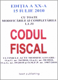 Codul fiscal -editia a XX-a actualizat 15 iulie 2010