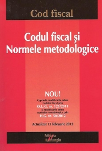 Codul fiscal si Normele metodologice, Editia a V-a - Actualizat 13 februarie 2012