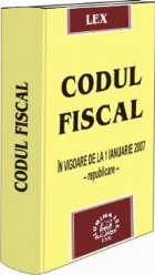 Codul fiscal cu modificarile si completarile in vigoare de la 1 ianuarie 2008