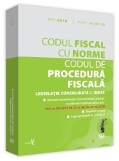 Codul fiscal cu Norme si Codul de procedura fiscala. Editie tiparita pe hartie alba (editie mai 2018)