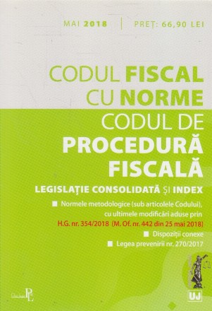 Codul Fiscal cu Norme si Codul de Procedura Fiscala Mai 2018