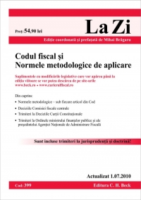 Codul fiscal si Normele metodologice de aplicare (actualizat la 1 iulie 2010). Cod 399