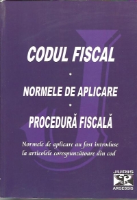 Codul fiscal. Procedura fiscala. Normele de aplicare. Text actualizat 10 ianuarie 2011