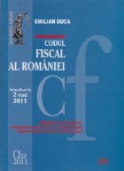 Codul Fiscal al Romaniei (actualizat 2 mai 2011) - comentat si adnotat cu legislatie secundara si complementar