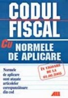 CODUL FISCAL AL ROMANIEI CU NORMELE DE APLICARE, In vigoare de la 01.06.2005