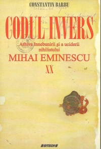 Codul invers. Arhiva innebunirii si a uciderii nihilistului Mihai Eminescu, Volumele XI-XX