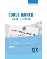 Codul muncii - acte conexe. Editie 2009