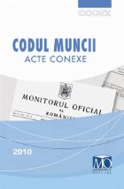 Codul muncii. Acte conexe. Editia ianuarie 2010