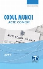 Codul muncii. Acte conexe. Editia aprilie 2011