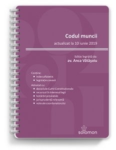 Codul muncii. Actualizat la 10 iunie 2019