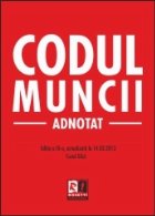 Codul Muncii Adnotat Editia III