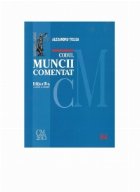 Codul muncii comentat Editia a III-a, revazuta si adaugita