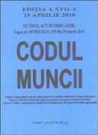 Codul muncii - editia a XVII-a - (4 octombrie 2010)