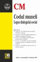 Codul muncii - Legea dialogului social. Editia a 3-a actualizata la 03.02.2014