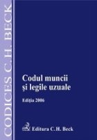 Codul muncii si legile uzuale, editia a III-a, revizuita