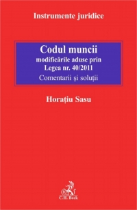 Codul muncii republicat - modificarile aduse prin Legea nr. 40/2011